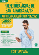 Apostila de Questões para Concurso Fisioterapeuta da Prefeitura Aguas De Santa Barbara Sp 2025 - Mais de 3.000 Questões
