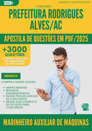 Apostila de Questões para Concurso Marinheiro Auxiliar De Maquinas da Prefeitura Rodrigues Alves Ac 2025 - Mais de 3.000 Questões