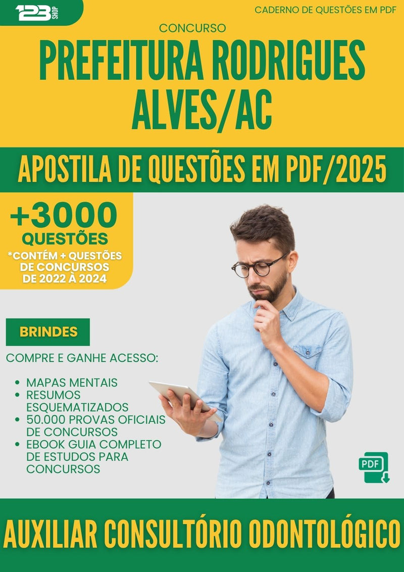 Apostila de Questões para Concurso Auxiliar Consultorio Odontologico da Prefeitura Rodrigues Alves Ac 2025 - Mais de 3.000 Questões