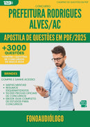 Apostila de Questões para Concurso Fonoaudiologo da Prefeitura Rodrigues Alves Ac 2025 - Mais de 3.000 Questões