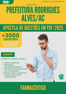 Apostila de Questões para Concurso Farmaceutico da Prefeitura Rodrigues Alves Ac 2025 - Mais de 3.000 Questões