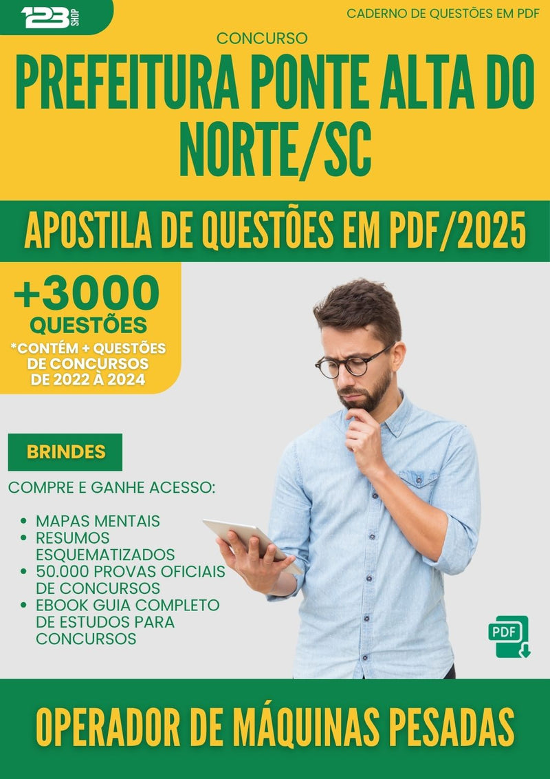 Apostila de Questões para Concurso Operador De Maquinas Pesadas da Prefeitura Ponte Alta Do Norte Sc 2025 - Mais de 3.000 Questões