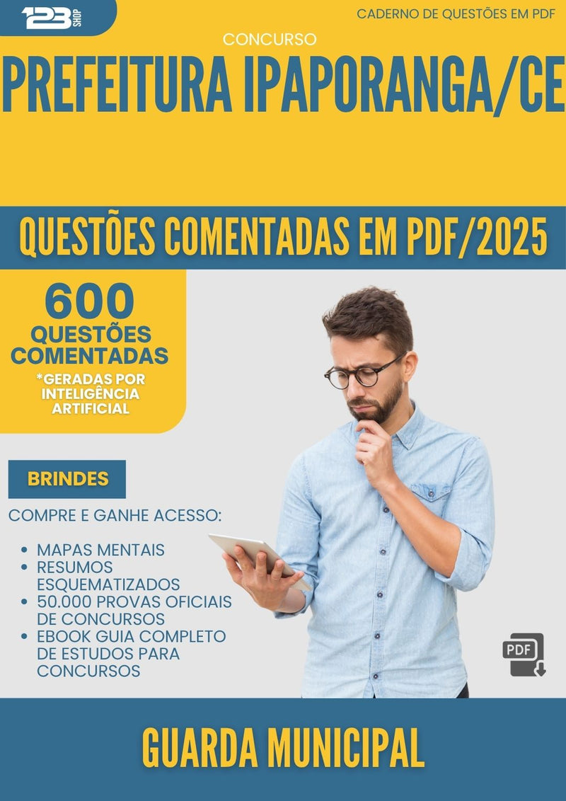 1000 Questões Comentadas para Concurso Guarda Municipal da Prefeitura Ipaporanga Ce 2025 - 600 Questões