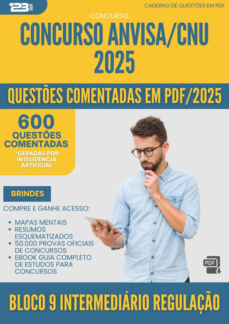 1000 Questões Comentadas para Concurso Bloco 9 Intermediario Regulacao Anvisa Cnu 2025 - 600 Questões
