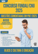 1000 Questões Comentadas para Concurso Bloco 2 Cultura E Educacao Fundaj Cnu 2025 - 600 Questões