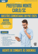 1000 Questões Comentadas para Concurso Agente De Combate A Endemias da Prefeitura Monte Carlo Sc 2025 - 600 Questões