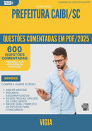 1000 Questões Comentadas para Concurso Vigia da Prefeitura Caibi Sc 2025 - 600 Questões