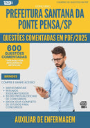 1000 Questões Comentadas para Concurso Auxiliar De Enfermagem da Prefeitura Santana Da Ponte Pensa Sp 2025 - 600 Questões