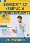 1000 Questões Comentadas para Concurso Auxiliar De Faturamento Santa Casa Misericordia da Prefeitura Miguelopolis Sp 2025 - 600 Questões