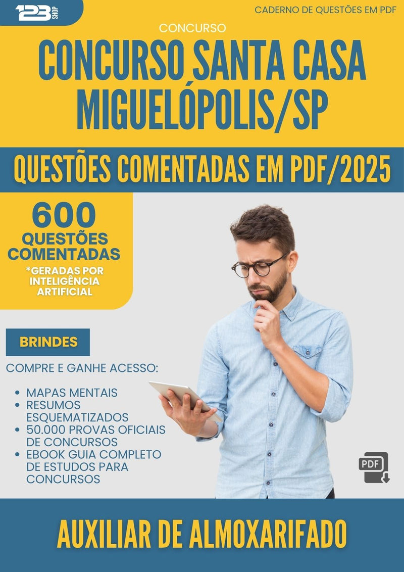 1000 Questões Comentadas para Concurso Auxiliar De Almoxarifado Santa Casa Misericordia da Prefeitura Miguelopolis Sp 2025 - 600 Questões
