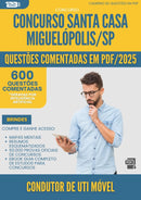 1000 Questões Comentadas para Concurso Condutor De Uti Movel Santa Casa Misericordia da Prefeitura Miguelopolis Sp 2025 - 600 Questões