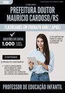 Flashcards para Concurso Professor De Educacao Infantil Doutor Mauricio da Prefeitura Cardoso Rs 2025 - 1000 Flashcards de Acordo com Edital