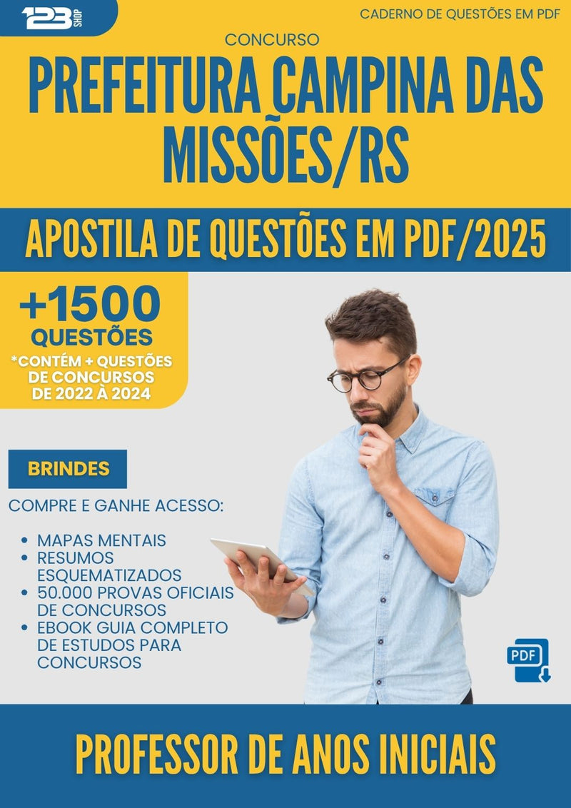 Apostila de Questões para Concurso Professor De Anos Iniciais da Prefeitura Campina Das Missoes Rs 2025 - Mais de 1.500 Questões