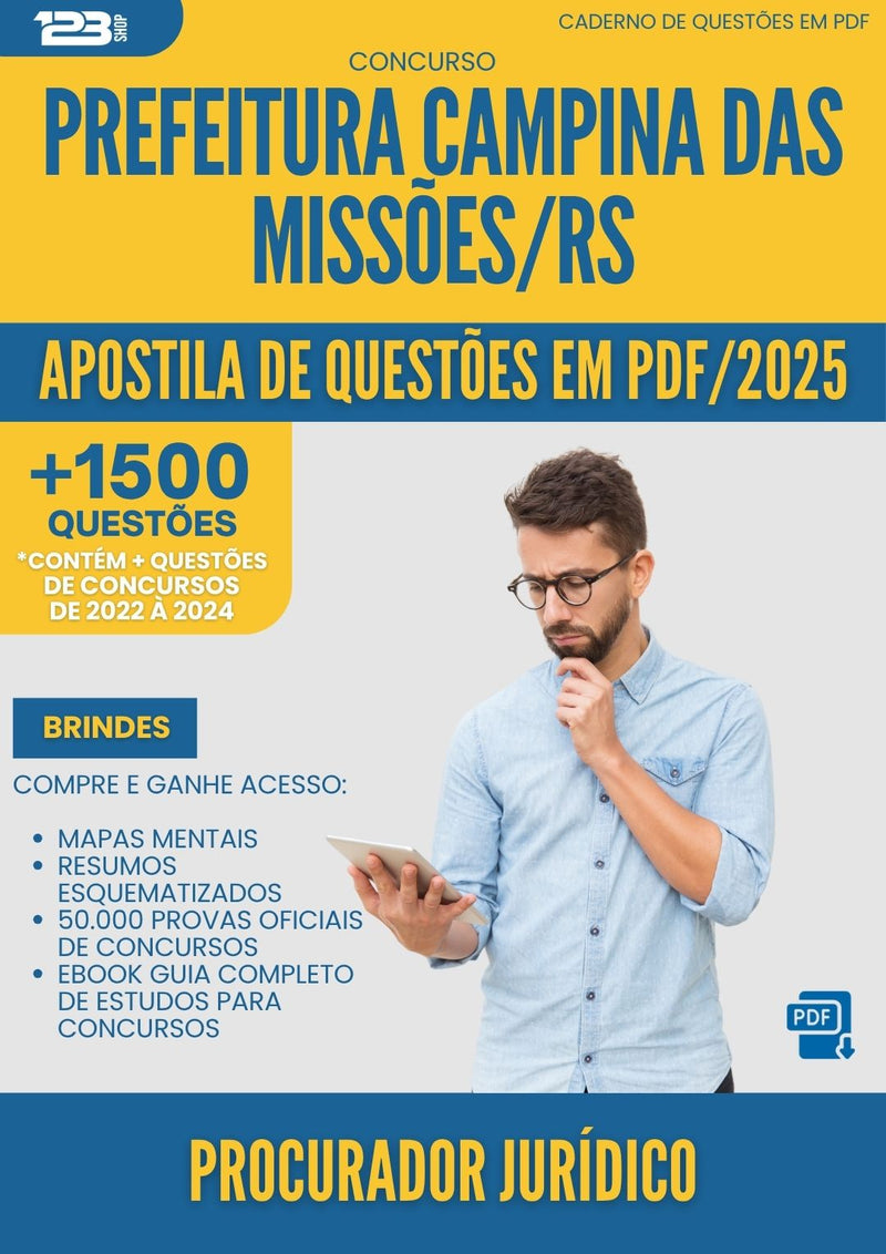 Apostila de Questões para Concurso Procurador Juridico da Prefeitura Campina Das Missoes Rs 2025 - Mais de 1.500 Questões