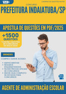 Apostila de Questões para Concurso Agente De Administracao Escolar da Prefeitura Indaiatuba Sp 2025 - Mais de 1.500 Questões