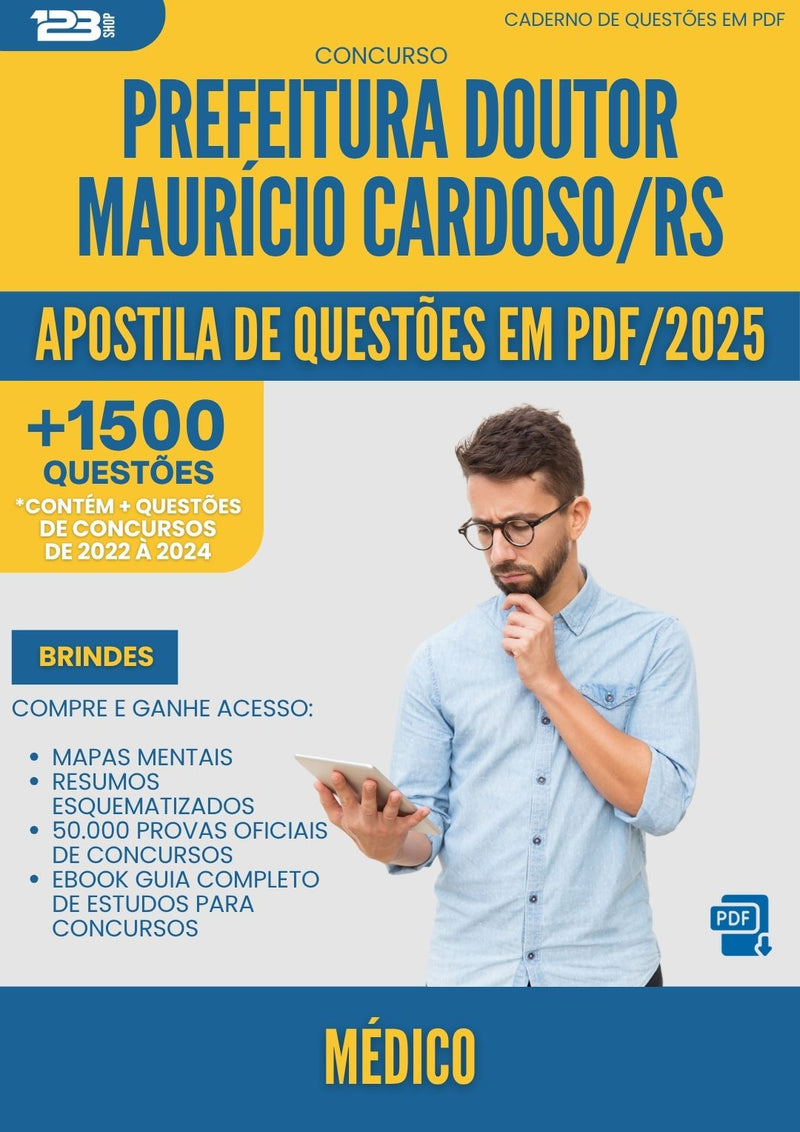 Apostila de Questões para Concurso Medico Doutor Mauricio da Prefeitura Cardoso Rs 2025 - Mais de 1.500 Questões