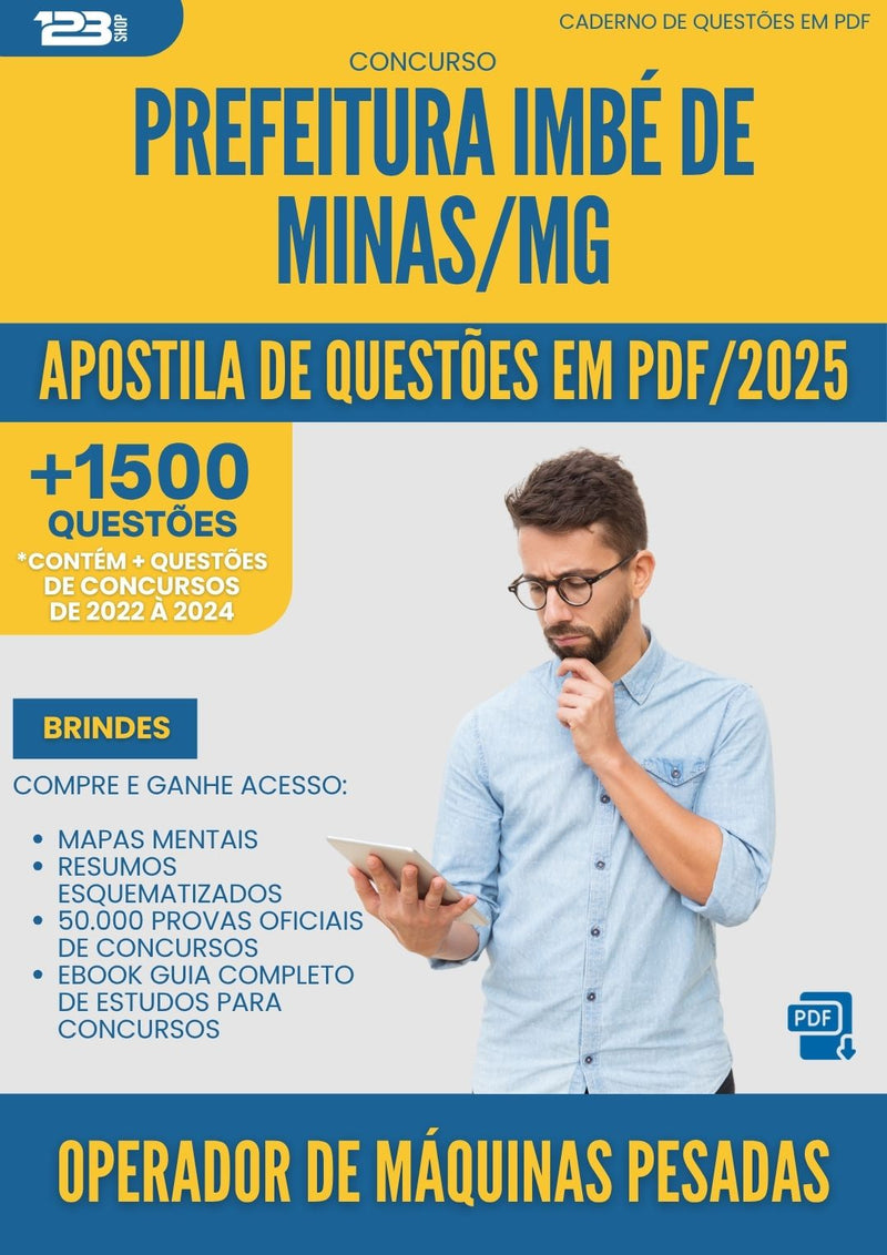 Apostila de Questões para Concurso Operador De Maquinas Pesadas da Prefeitura Imbe De Minas Mg 2025 - Mais de 1.500 Questões