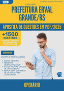 Apostila de Questões para Concurso Operario da Prefeitura Erval Grande Rs 2025 - Mais de 1.500 Questões