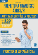 Apostila de Questões para Concurso Professor Educacao Fisica da Prefeitura Francisco Ayres Pi 2025 - Mais de 1.500 Questões