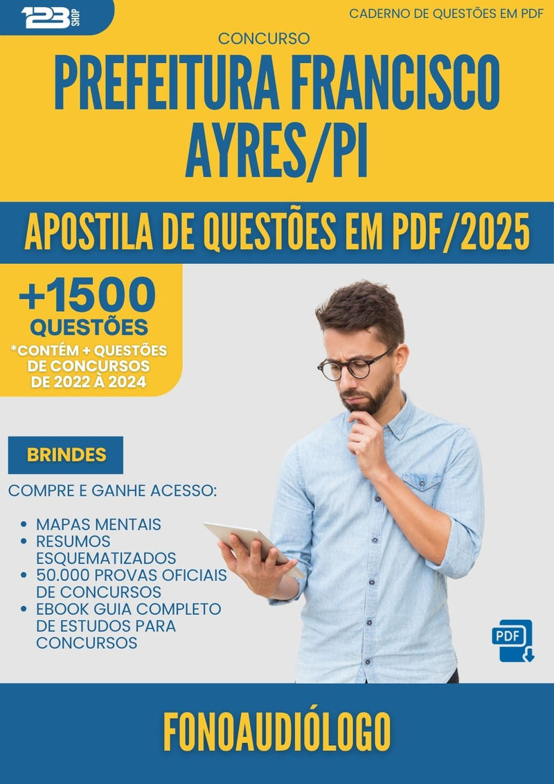 Apostila de Questões para Concurso Fonoaudiologo da Prefeitura Francisco Ayres Pi 2025 - Mais de 1.500 Questões