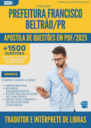 Apostila de Questões para Concurso Tradutor E Interprete De Libras da Prefeitura Francisco Beltrao Pr 2025 - Mais de 1.500 Questões