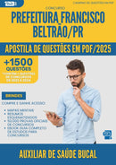 Apostila de Questões para Concurso Auxiliar De Saude Bucal da Prefeitura Francisco Beltrao Pr 2025 - Mais de 1.500 Questões