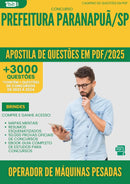 Apostila de Questões para Concurso Operador De Maquinas Pesadas da Prefeitura Paranapua Sp 2025 - Mais de 3.000 Questões