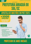 Apostila de Questões para Concurso Professor De Anos Iniciais da Prefeitura Jaragua Do Sul Sc 2025 - Mais de 3.000 Questões
