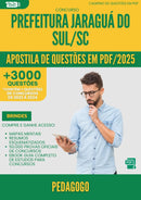 Apostila de Questões para Concurso Pedagogo da Prefeitura Jaragua Do Sul Sc 2025 - Mais de 3.000 Questões