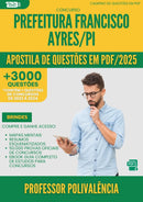 Apostila de Questões para Concurso Professor Polivalencia da Prefeitura Francisco Ayres Pi 2025 - Mais de 3.000 Questões