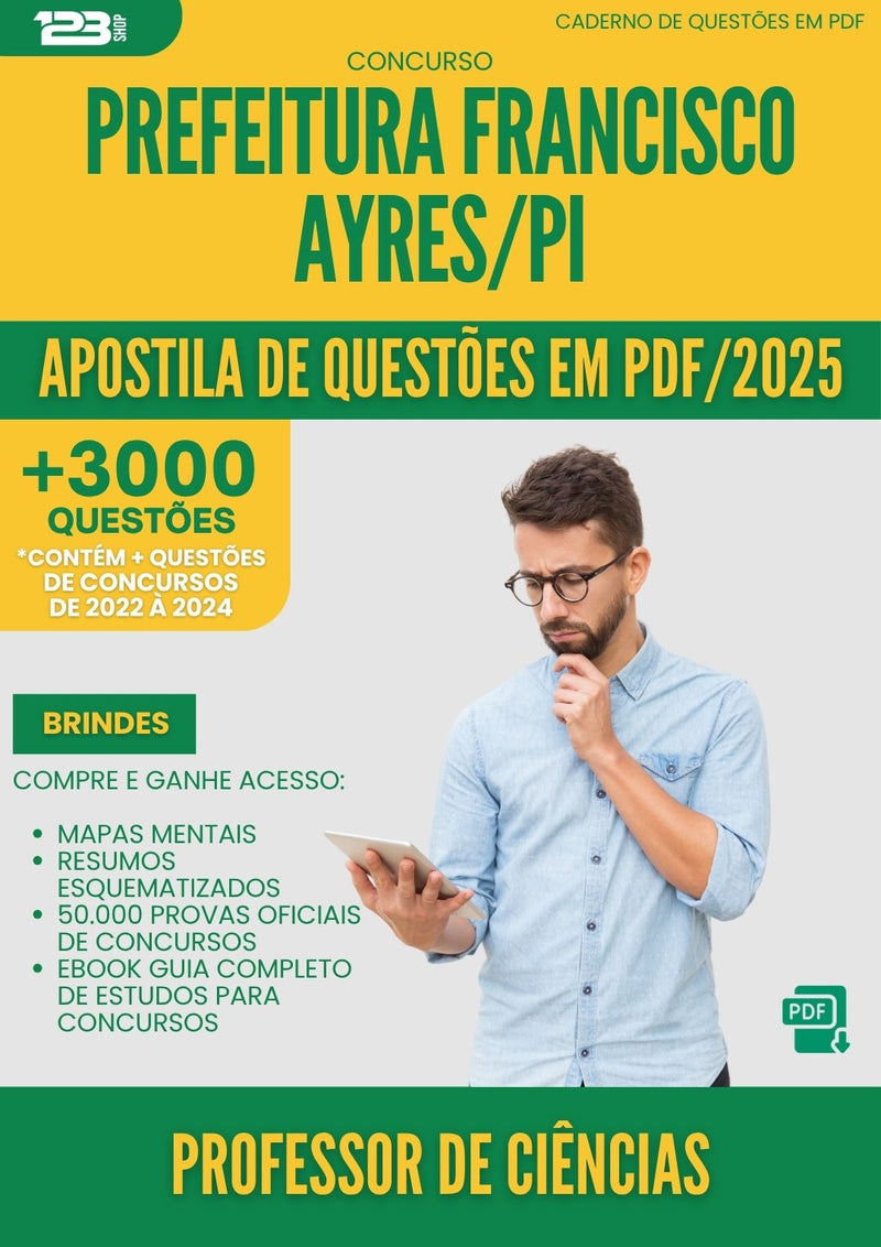 Apostila de Questões para Concurso Professor Ciencias da Prefeitura Francisco Ayres Pi 2025 - Mais de 3.000 Questões