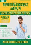 Apostila de Questões para Concurso Agente Comunitario De Saude da Prefeitura Francisco Ayres Pi 2025 - Mais de 3.000 Questões