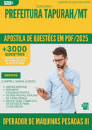 Apostila de Questões para Concurso Operador De Maquinas Pesadas Iii da Prefeitura Tapurah Mt 2025 - Mais de 3.000 Questões
