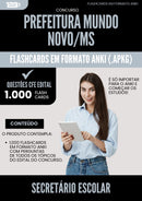 Flashcards para Concurso Secretario Escolar da Prefeitura Mundo Novo Ms 2025 - 1000 Flashcards de Acordo com Edital