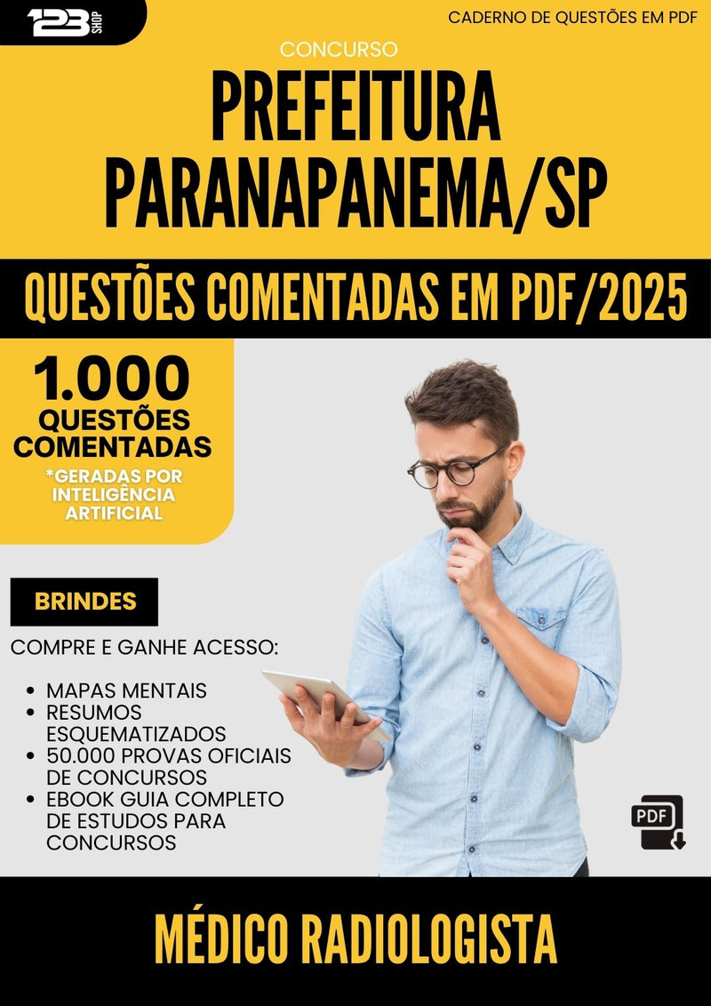 1000 Questões Comentadas para Concurso Medico Radiologista da Prefeitura Paranapanema Sp 2025 - 1000 Questões