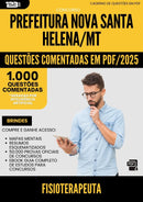 1000 Questões Comentadas para Concurso Fisioterapeuta da Prefeitura Nova Santa Helena Mt 2025 - 1000 Questões