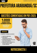 1000 Questões Comentadas para Concurso Nutricionista I da Prefeitura Ararangua Sc 2025 - 1000 Questões