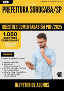 1000 Questões Comentadas para Concurso Inspetor De Alunos da Prefeitura Sorocaba Sp 2025 - 1000 Questões