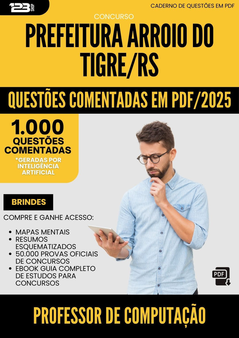 1000 Questões Comentadas para Concurso Professor De Computacao da Prefeitura Arroio Do Tigre Rs 2025 - 1000 Questões