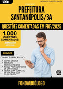 1000 Questões Comentadas para Concurso Fonoaudiologo da Prefeitura Santanopolis Ba 2025 - 1000 Questões