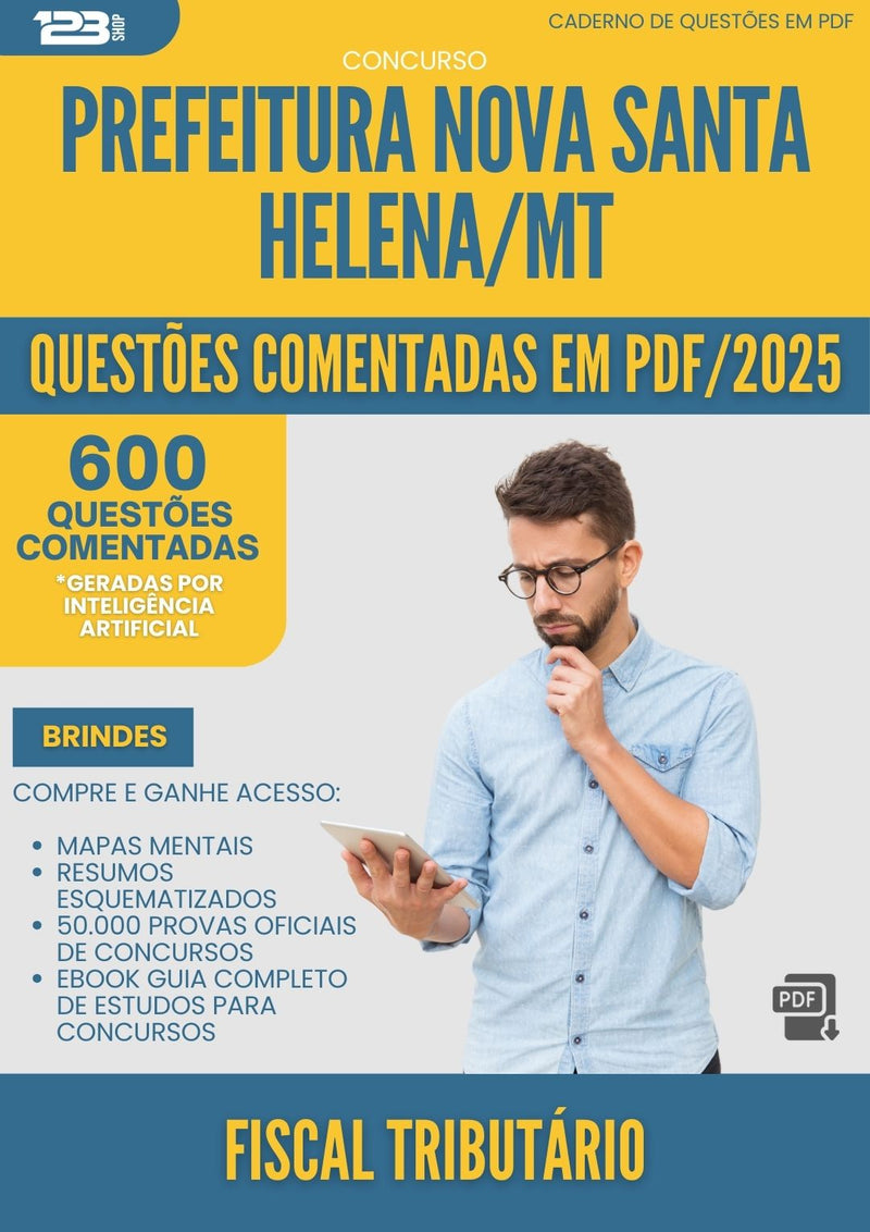 1000 Questões Comentadas para Concurso Fiscal Tributario da Prefeitura Nova Santa Helena Mt 2025 - 600 Questões