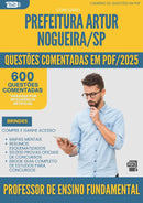1000 Questões Comentadas para Concurso Professor De Ensino Fundamental da Prefeitura Artur Nogueira Sp 2025 - 600 Questões