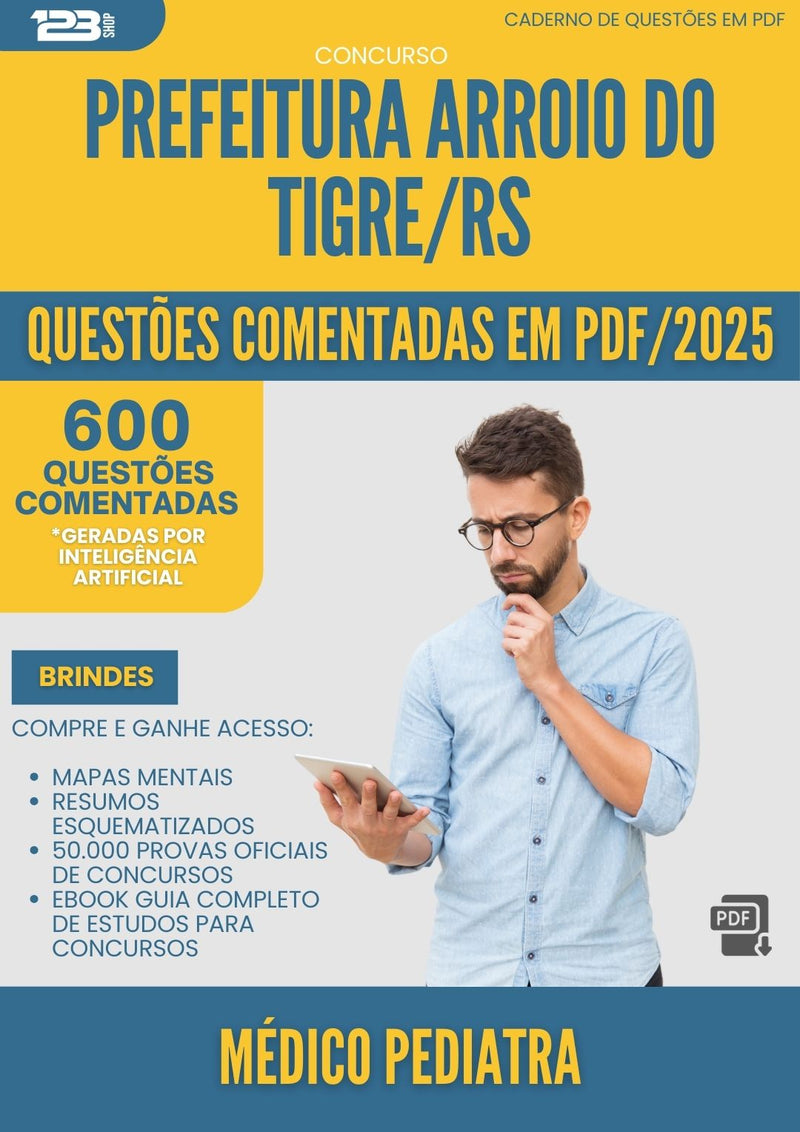 1000 Questões Comentadas para Concurso Medico Pediatra da Prefeitura Arroio Do Tigre Rs 2025 - 600 Questões