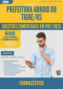 1000 Questões Comentadas para Concurso Farmaceutico da Prefeitura Arroio Do Tigre Rs 2025 - 600 Questões