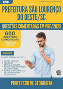 1000 Questões Comentadas para Concurso Professor De Geografia da Prefeitura Sao Lourenco Do Oeste Sc 2025 - 600 Questões