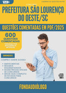 1000 Questões Comentadas para Concurso Fonoaudiologo da Prefeitura Sao Lourenco Do Oeste Sc 2025 - 600 Questões