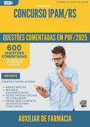 1000 Questões Comentadas para Concurso Farmacia Ipam Rs 2025 Auxiliar De Farmacia - 600 Questões