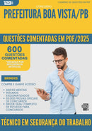 1000 Questões Comentadas para Concurso Tecnico Em Seguranca Do Trabalho da Prefeitura Boa Vista Pb 2025 - 600 Questões
