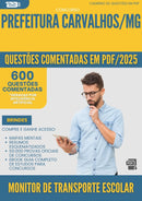 1000 Questões Comentadas para Concurso Monitor De Transporte Escolar da Prefeitura Carvalhos Mg 2025 - 600 Questões