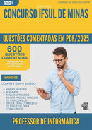 1000 Questões Comentadas para Concurso Professor De Informatica Ifsuldeminas 2025 - 600 Questões